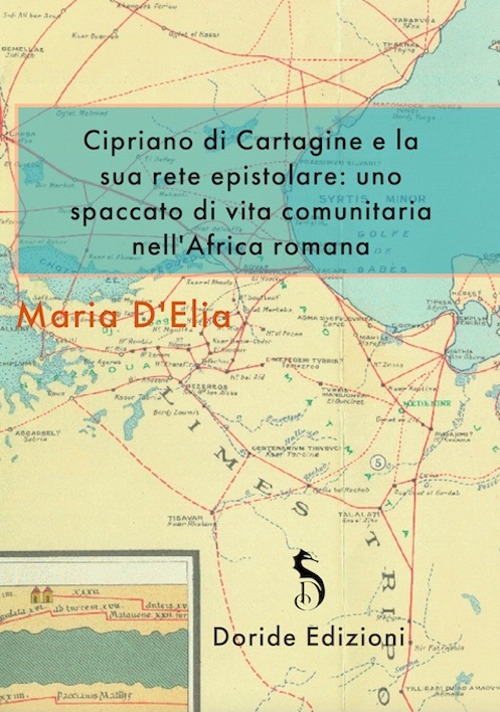 Cipriano di Cartagine e la sua rete epistolare. Uno spaccato di vita comunitaria nell’Africa romana