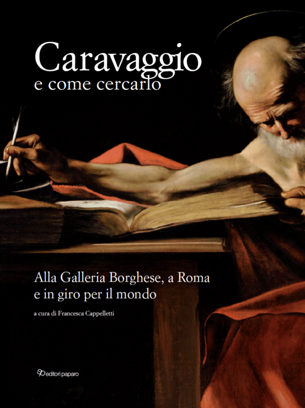 Caravaggio e come cercarlo. Alla Galleria Borghese, a Roma e in giro per il mondo