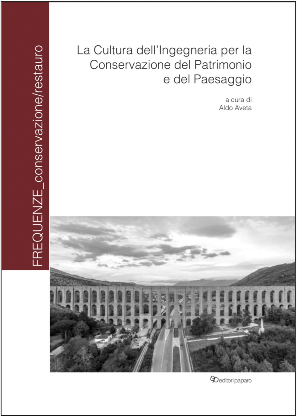 La cultura dell'ingegneria per la conservazione del patrimonio e del paesaggio