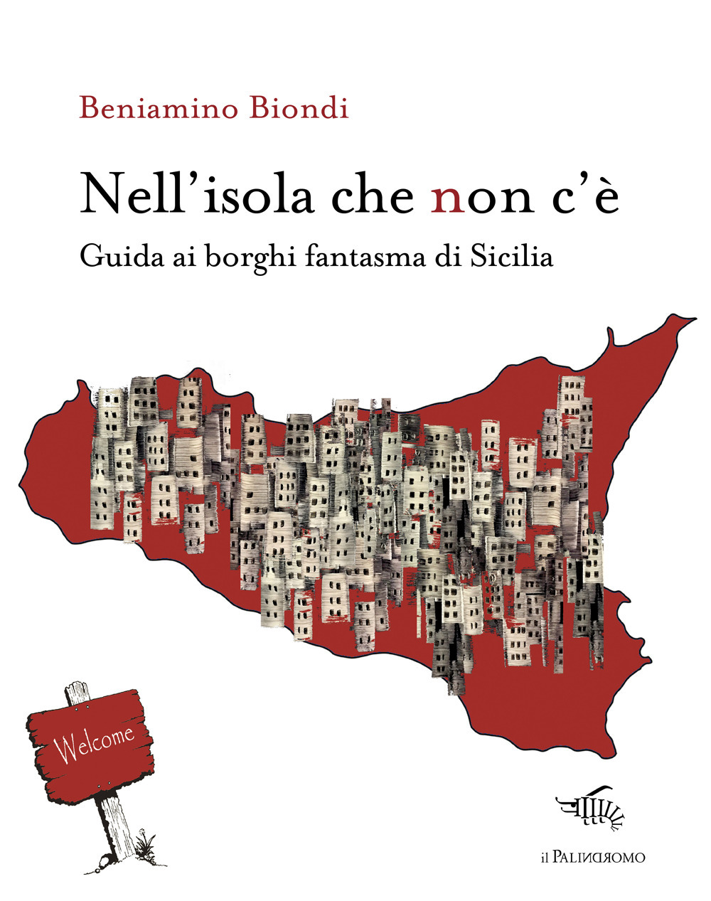 Nell'isola che non c'è. Guida ai borghi fantasma di Sicilia