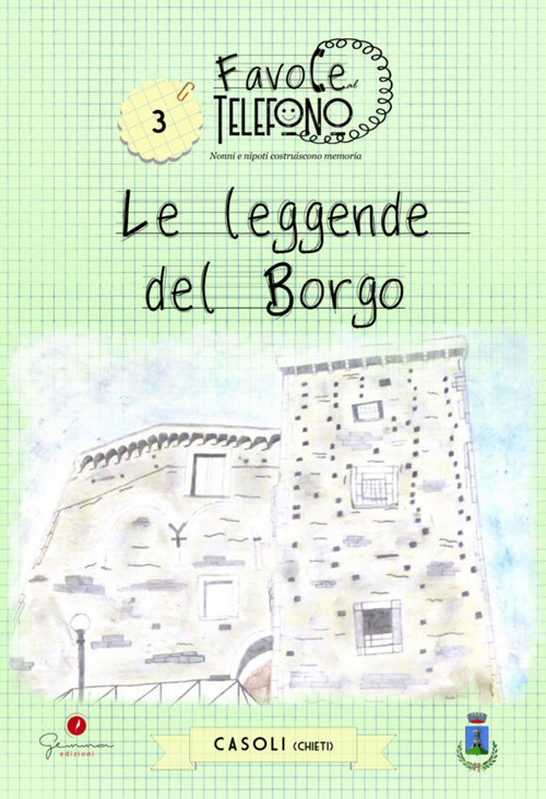 Favole al telefono: nonni e nipoti costruiscono memoria, Casoli (Ch). Le leggende del borgo
