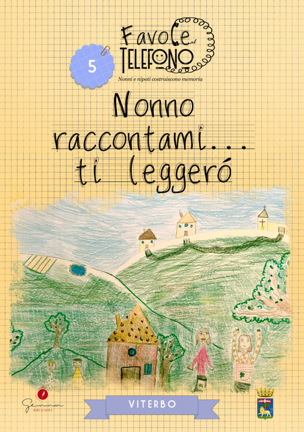 Nonno raccontami… ti leggerò. Viterbo. Favole al telefono: nonni e nipoti costruiscono memoria. Vol. 5