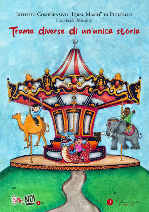 Trame diverse di un'unica storia. Selfie di noi junior. Vol. 9: I.C. “Iqbal Masih” di Pioltello - Pioltello (Milano)