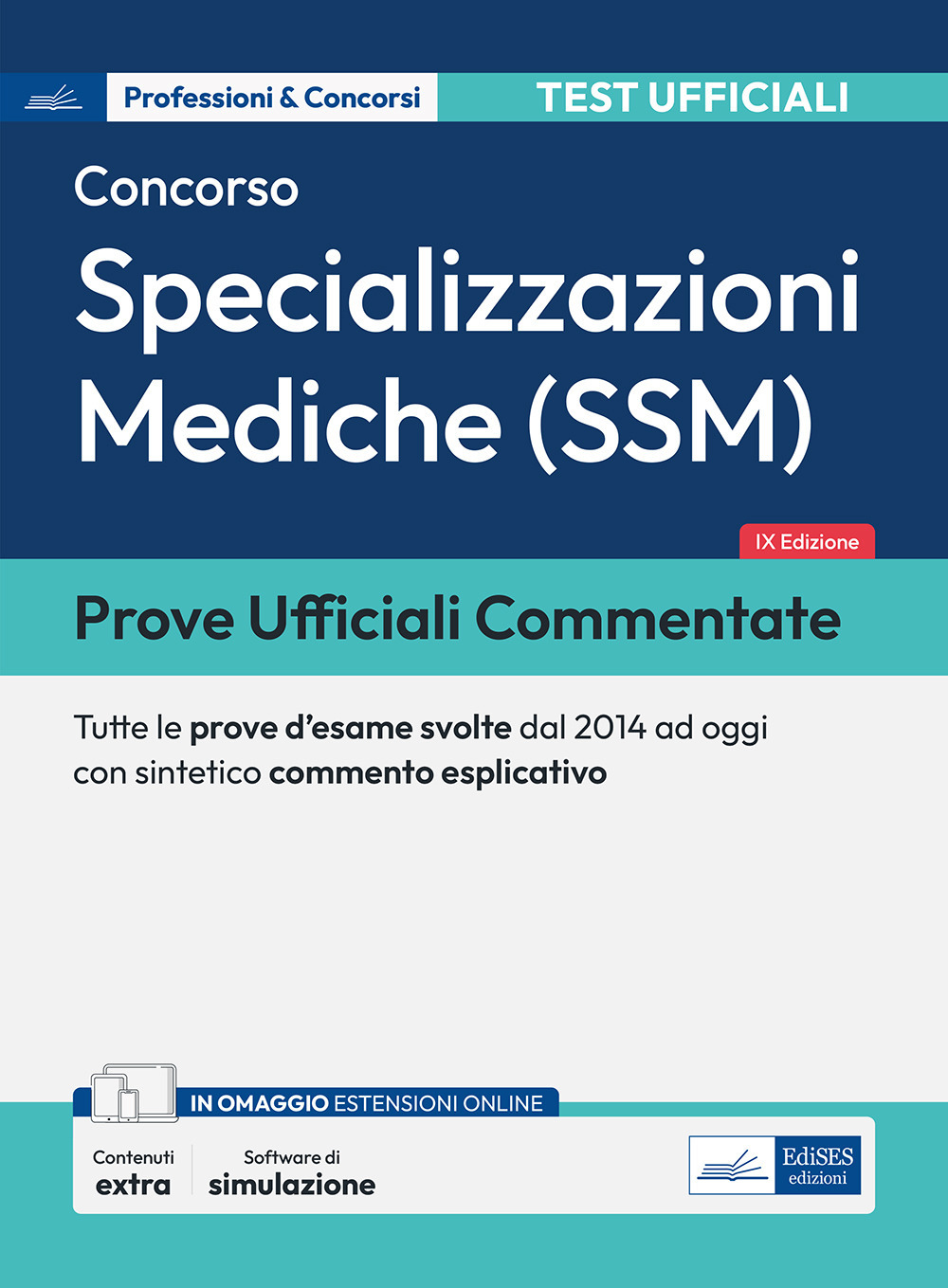 Prove ufficiali commentate per il Concorso per le Specializzazioni mediche (SSM). Tutte le prove d'esame svolte dal 2014 ad oggi con commento esplicativo
