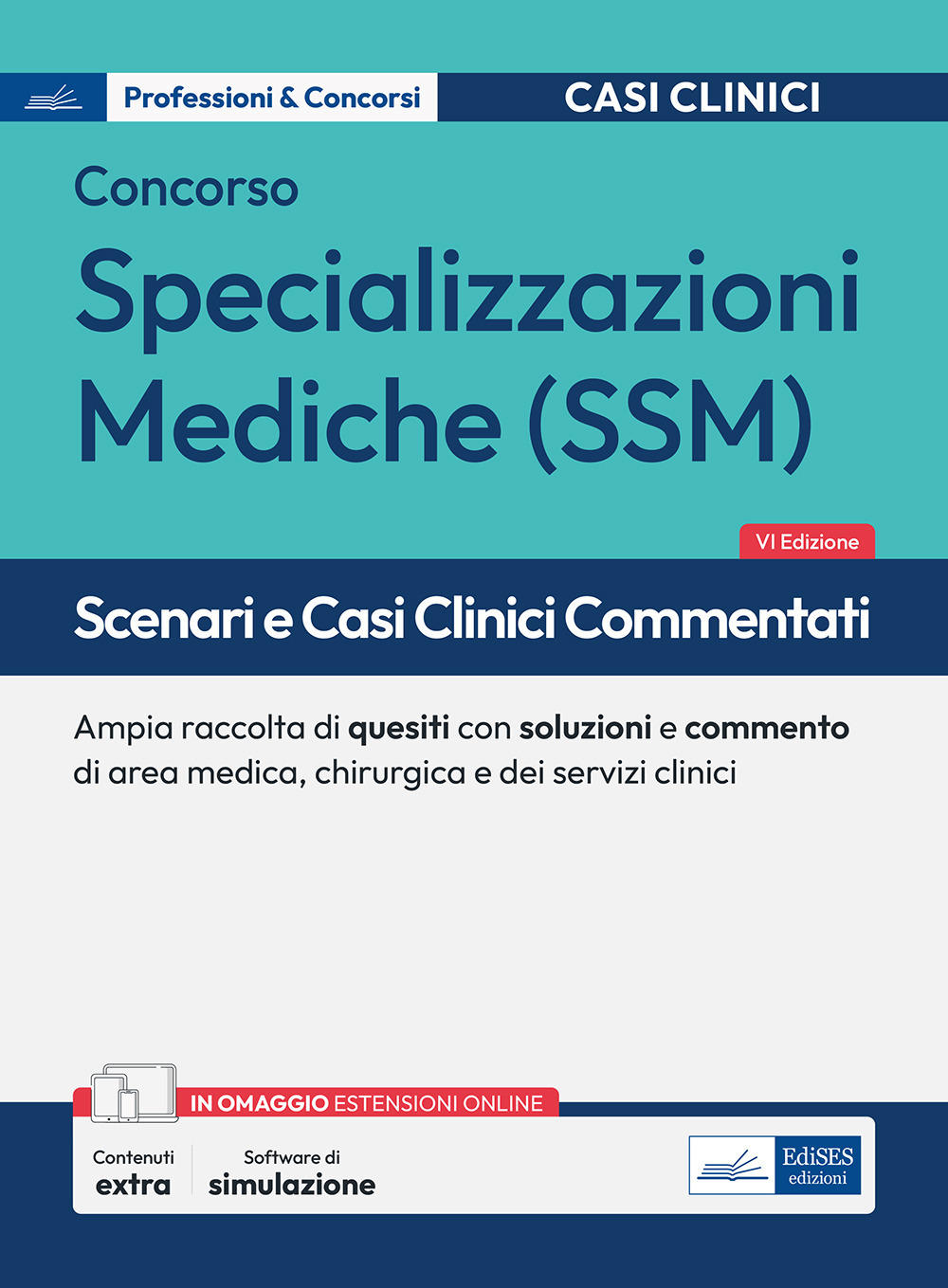 Scenari e casi clinici commentati per il Concorso per le Specializzazioni mediche 2025. Ampia raccolta di quesiti con soluzioni e commento di area medica, chirurgica e dei servizi clinici