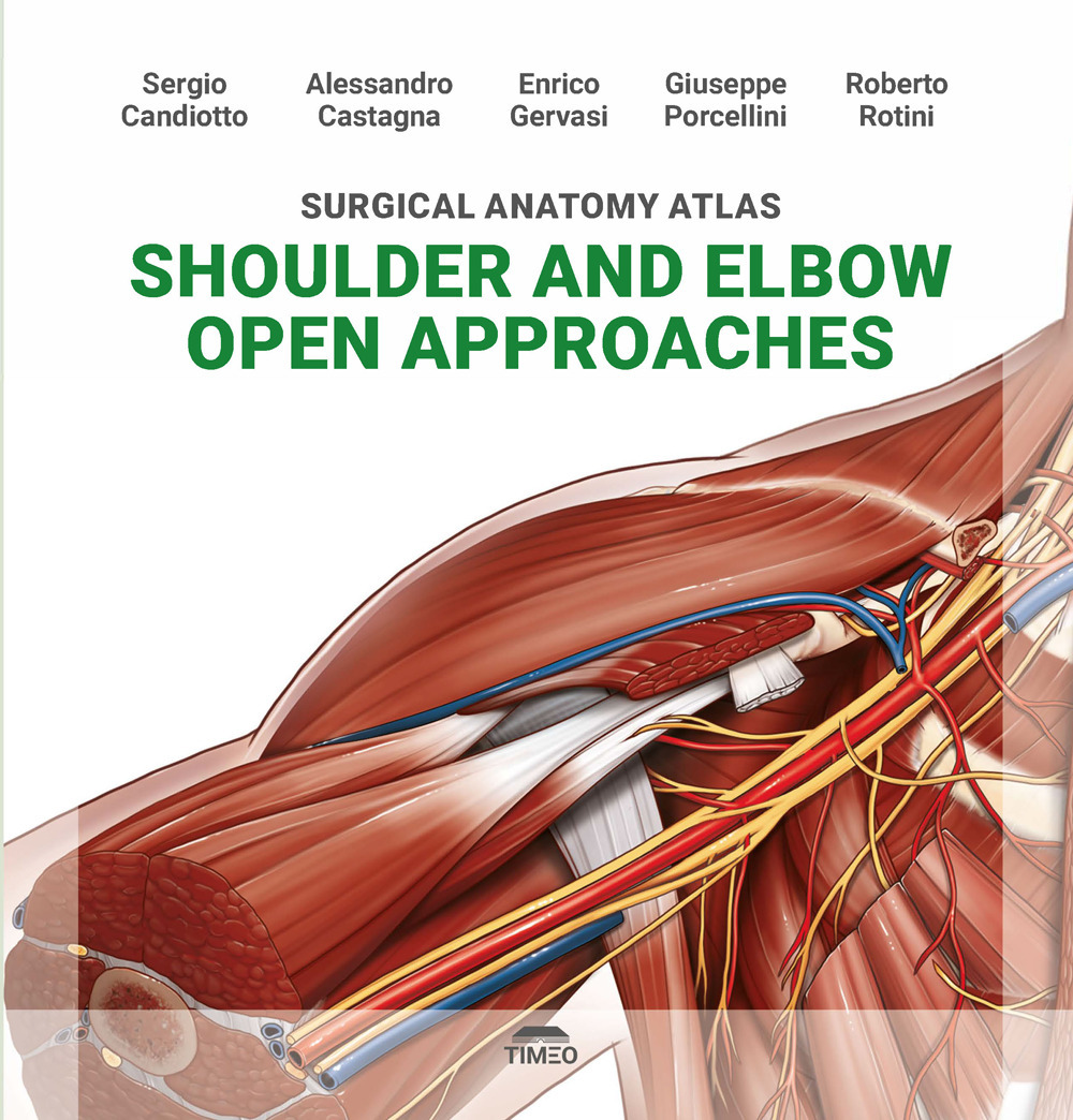 Surgical anatomy atlas shoulder and elbow open approaches