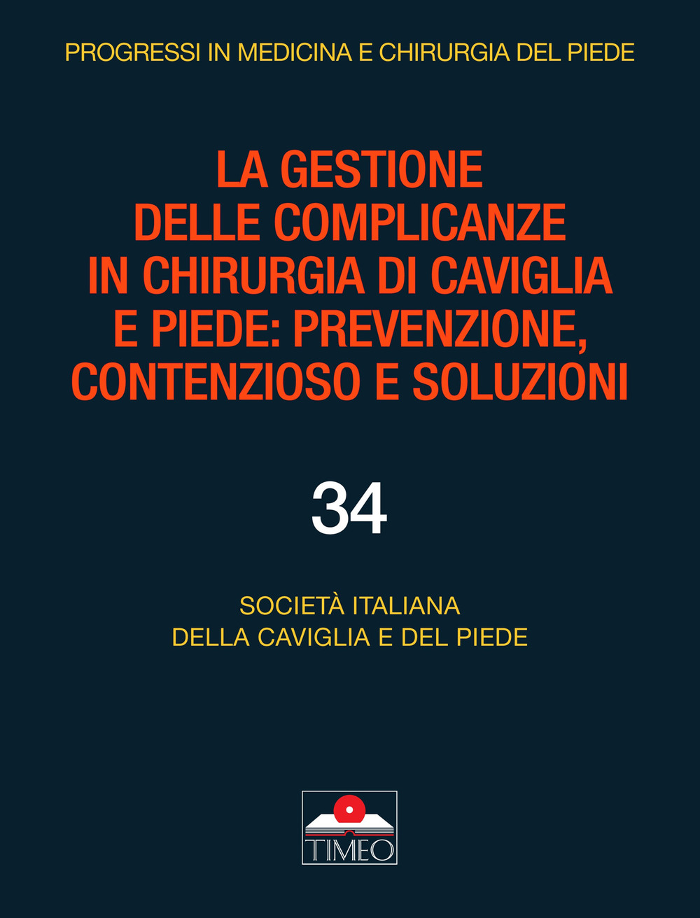 La gestione delle complicanze in chirurgia di caviglia e piede: prevenzione, contenzioso e soluzioni