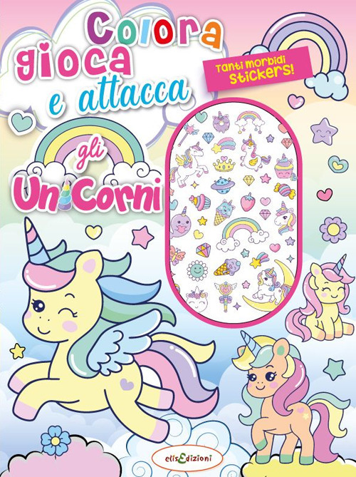Colora gioca attacca gli unicorni. Activity book con puffy stickers