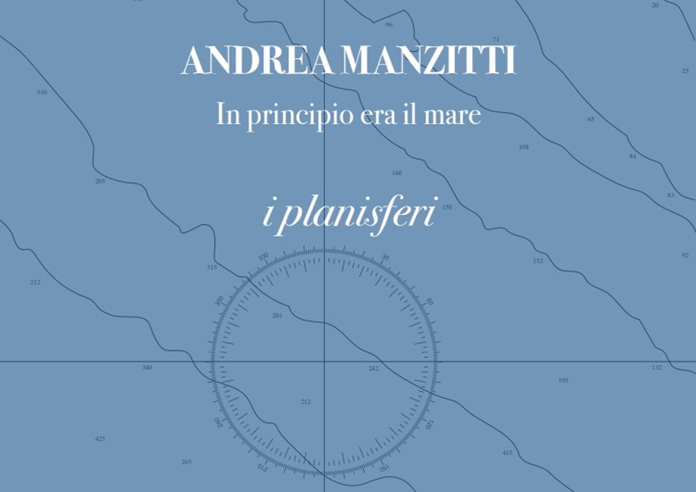 In principio era il mare. I planisferi. I portolani. Ediz. italiana e inglese