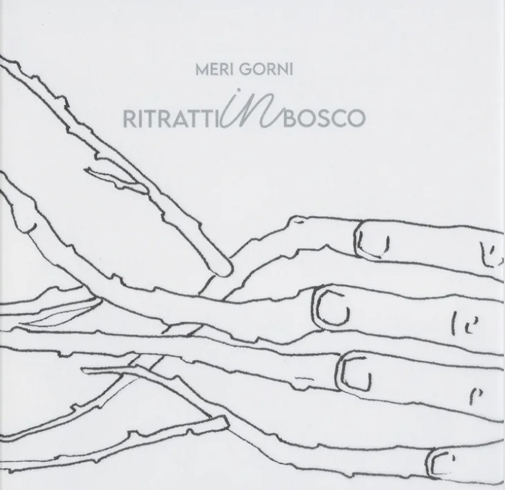 Meri Gorni. Ritratti in bosco