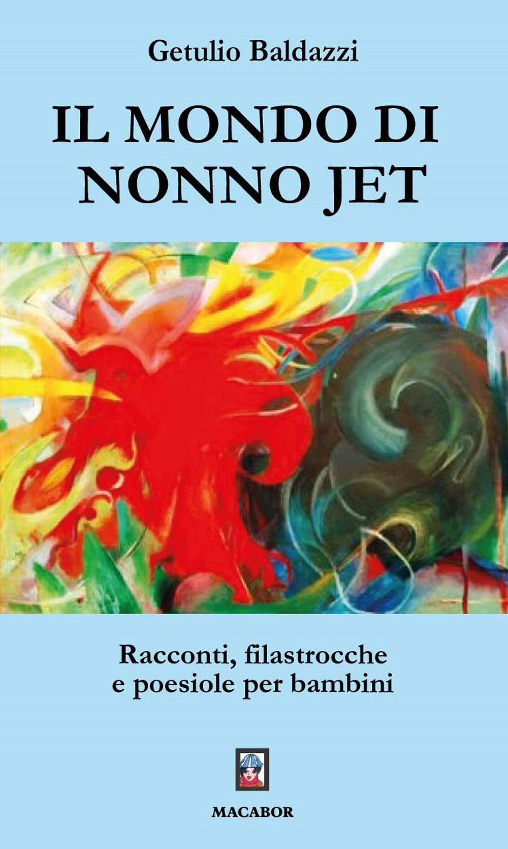 Il mondo di nonno Jet. Racconti, filastrocche e poesiole per bambini