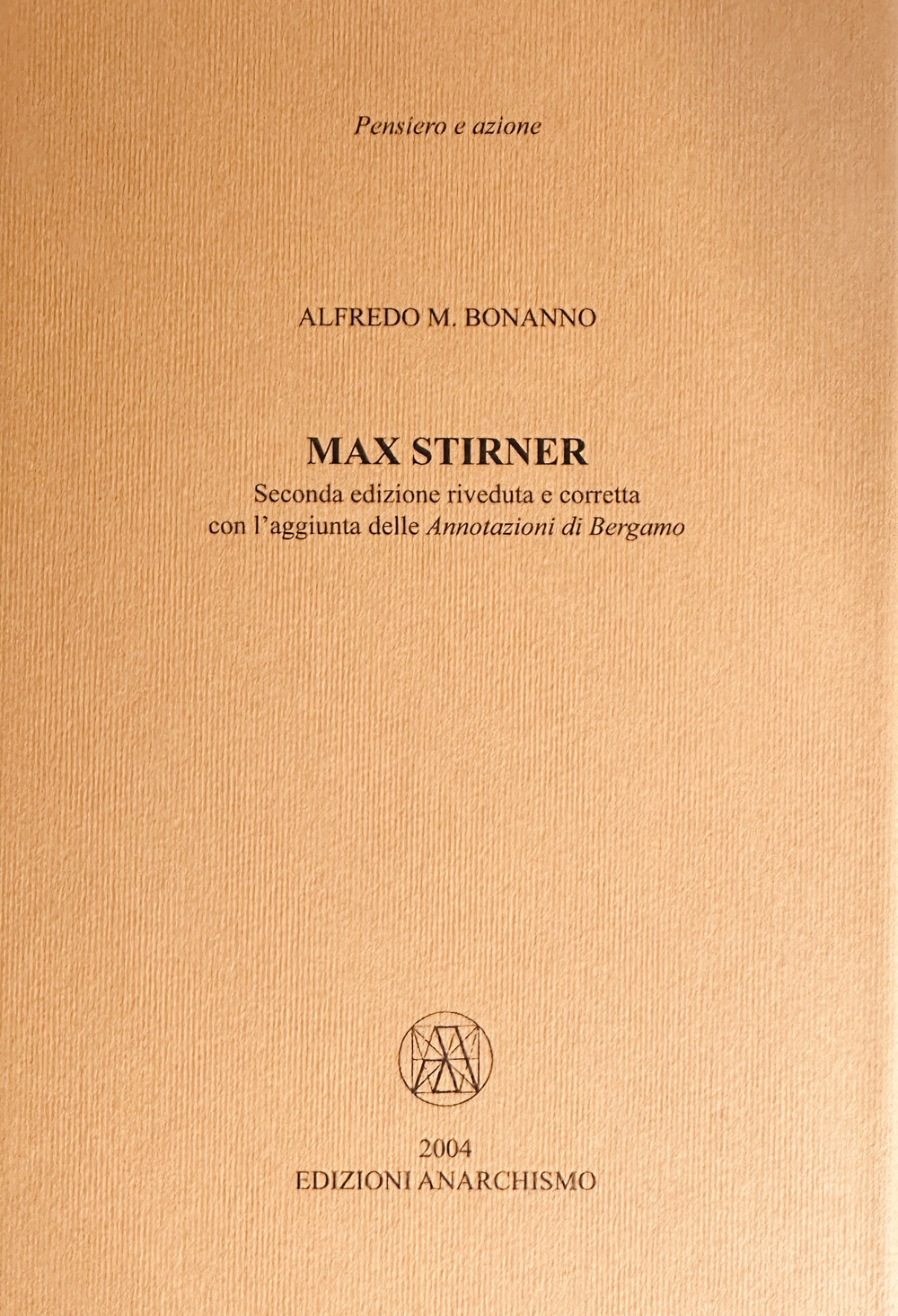 Max Stirner. Con l'aggiunta delle «Annotazioni di Bergamo»