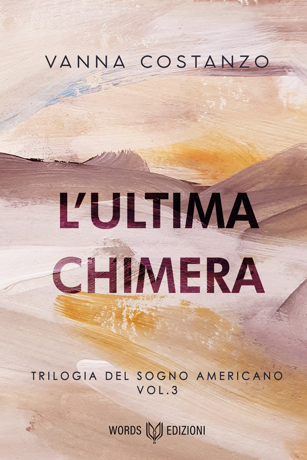 L'ultima chimera. Trilogia del sogno americano. Vol. 3