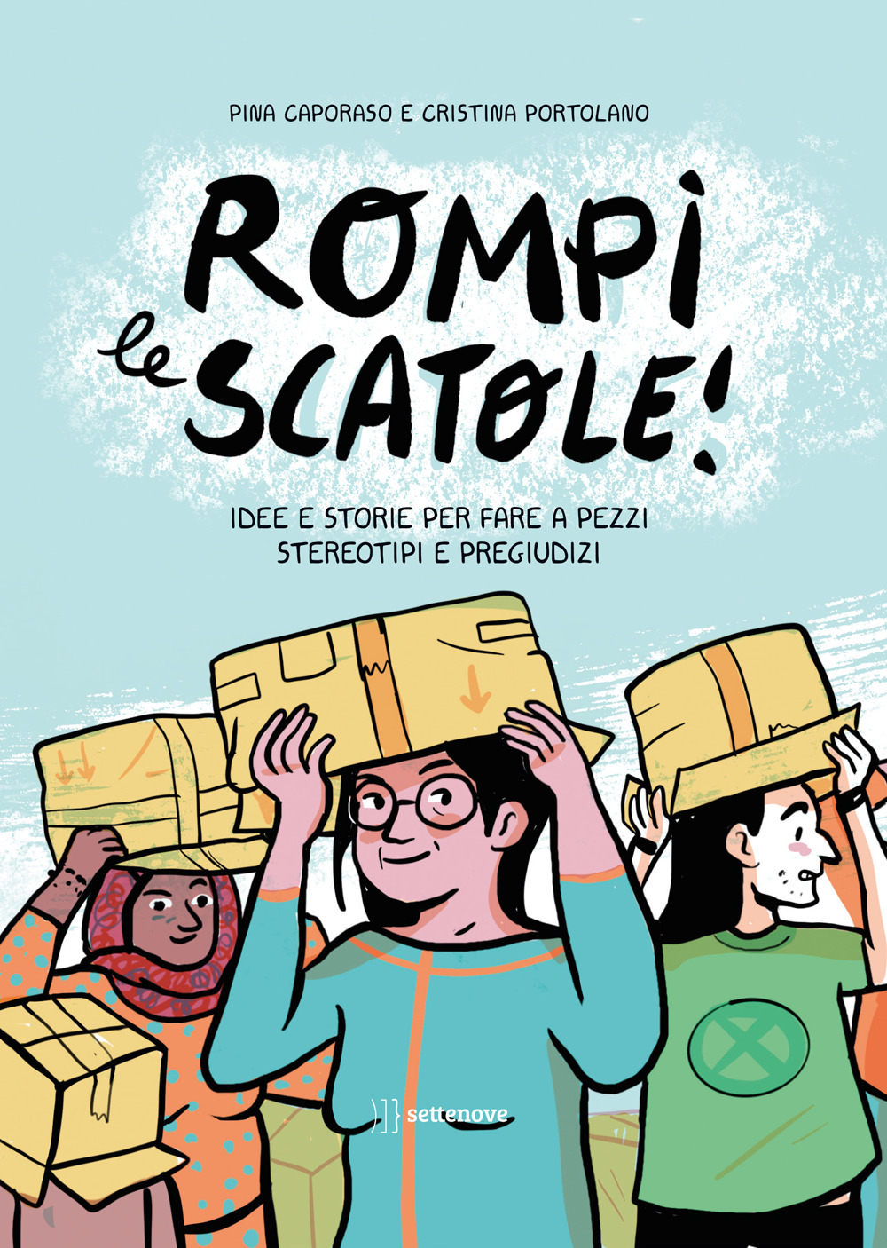 Rompi le scatole! Idee e storie per fare a pezzi stereotipi e pregiudizi