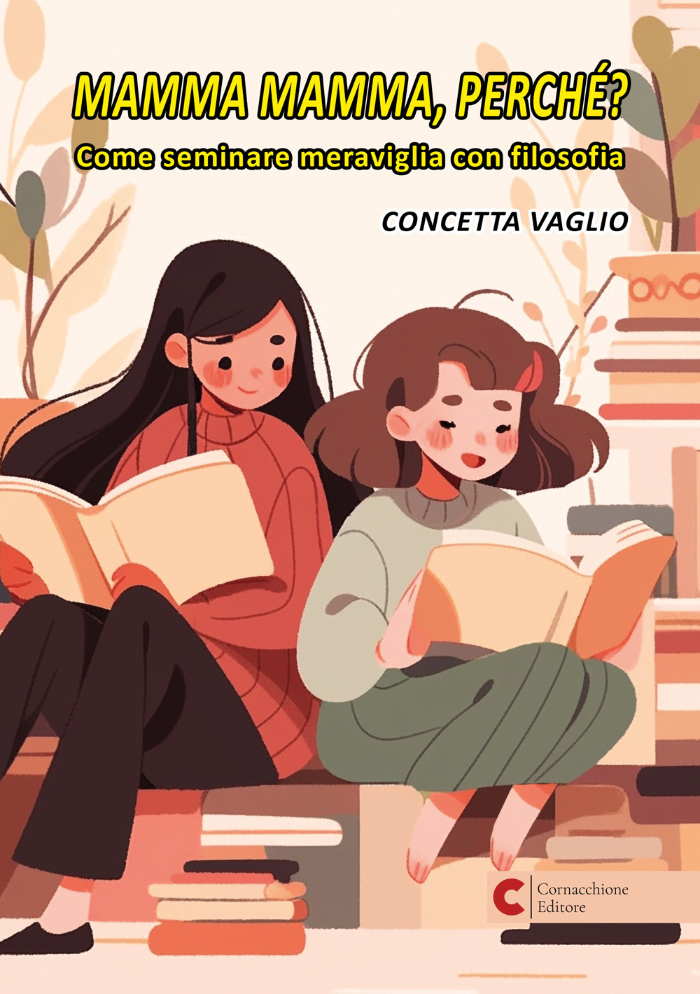 Mamma mamma, perché? Come seminare meraviglia con filosofia