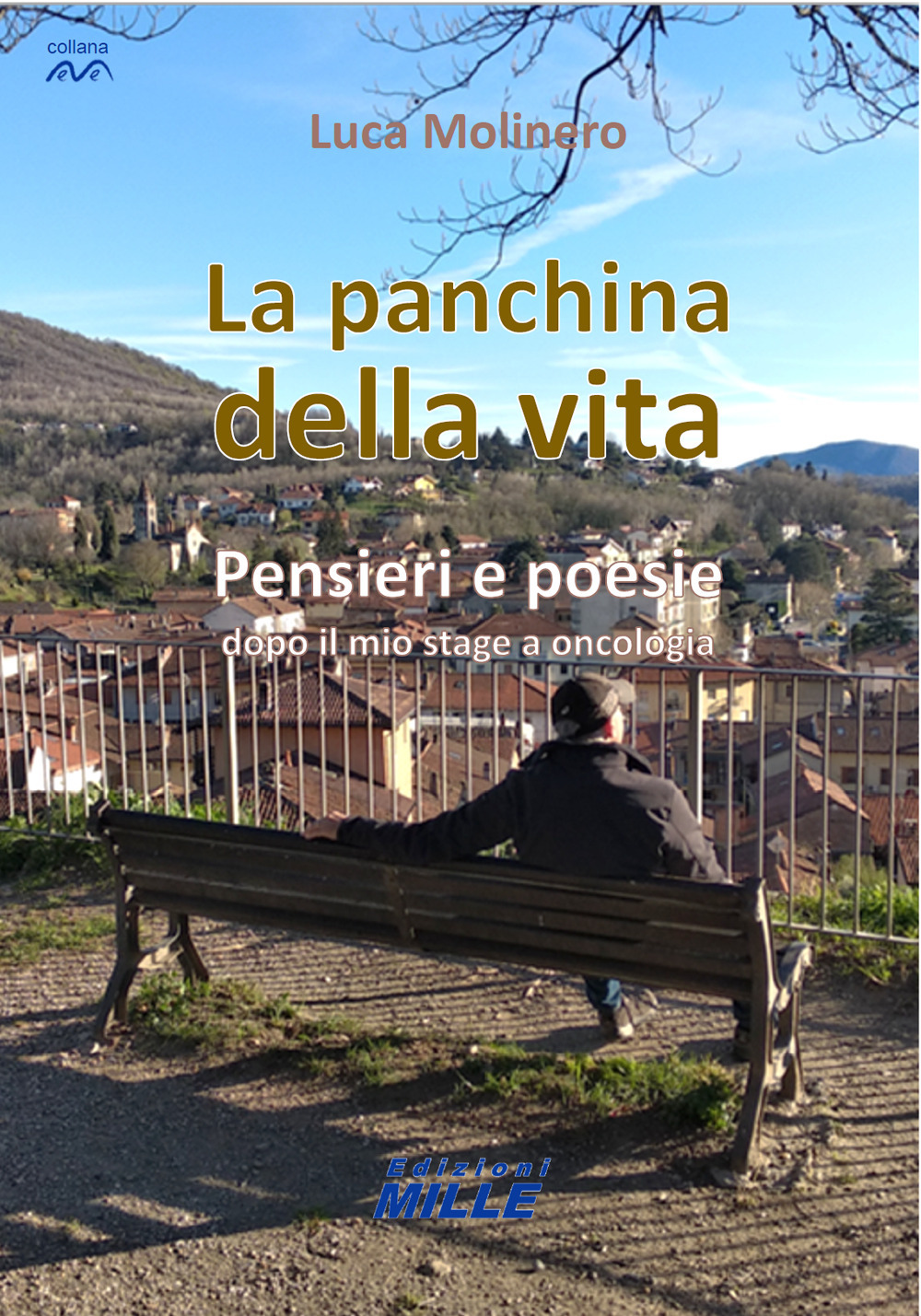 La panchina della vita. Pensieri e poesie dopo il mio stage a oncologia