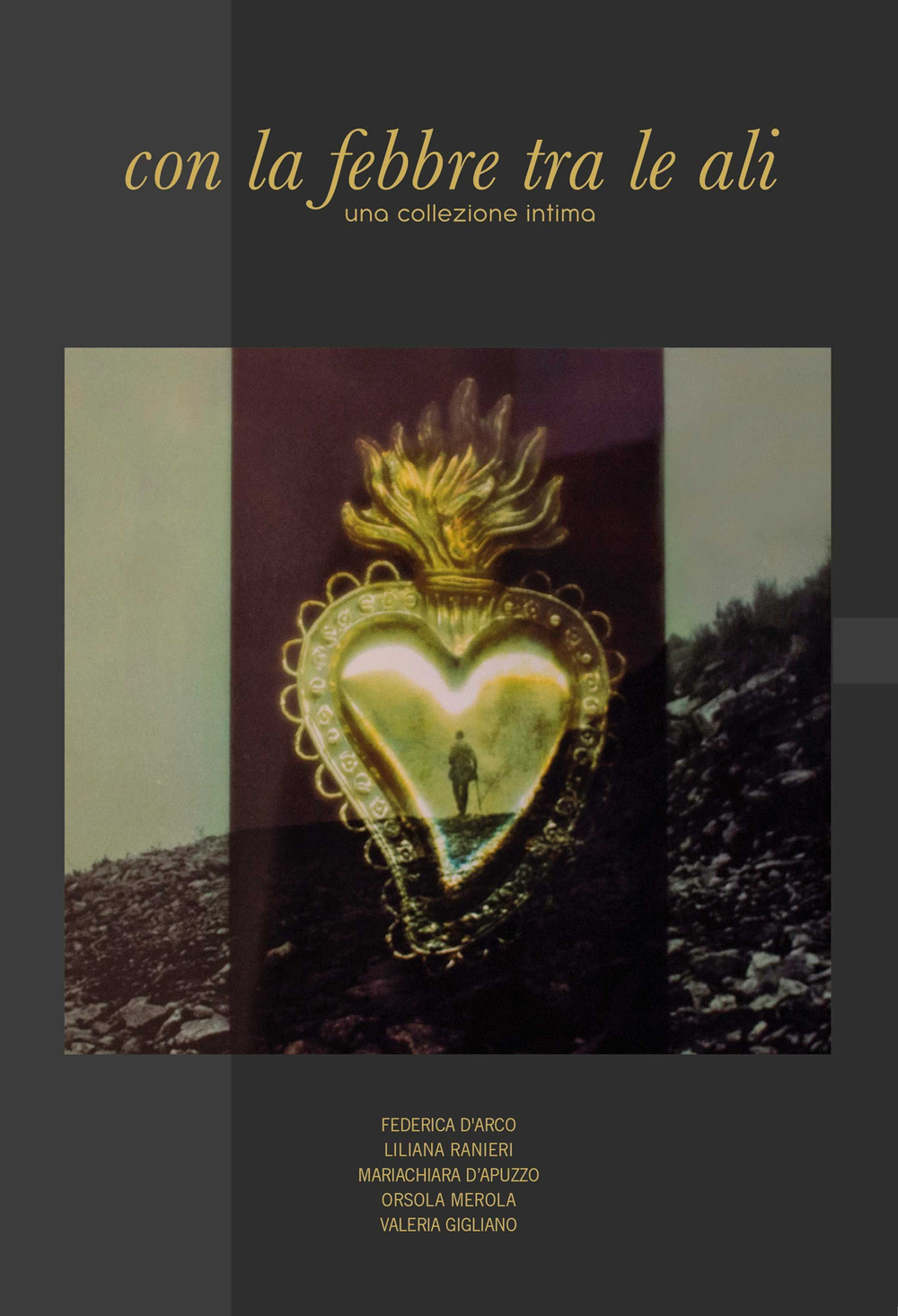 Con la febbre tra le ali. Una collezione intima