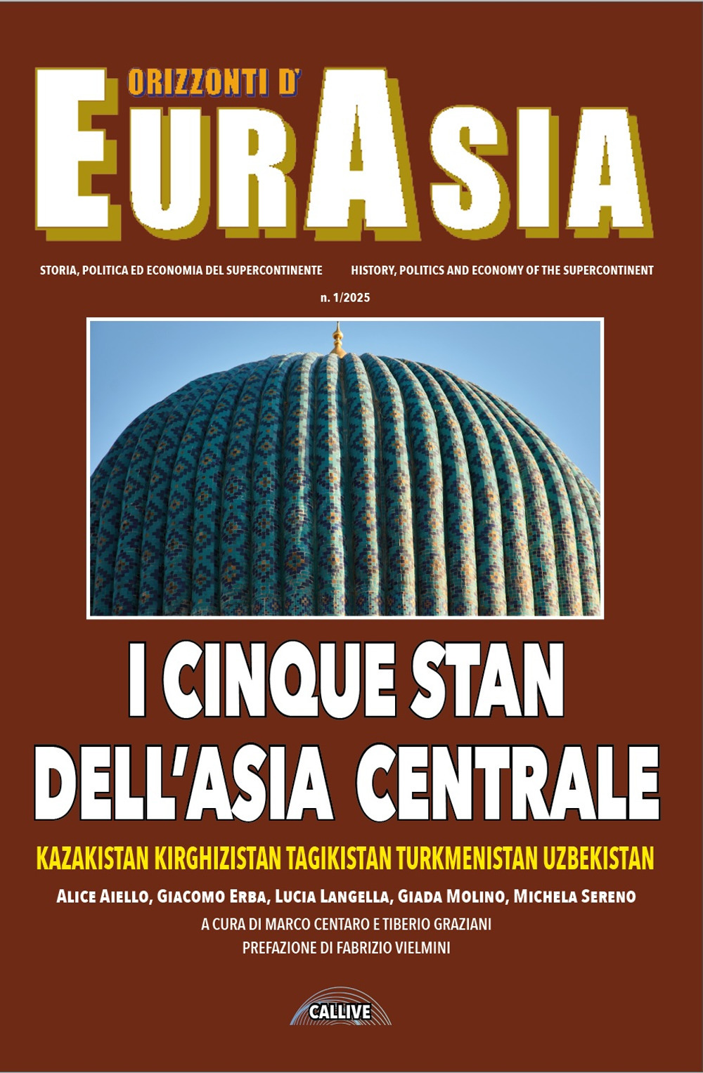 Orizzonti d'Eurasia. Storia, politica ed economia del supercontinente. Vol. 1: I cinque Stan dell'Asia Centrale Kazakistan, Kirghizistan, Tagikistan, Turkmenistan, Uzbekistan