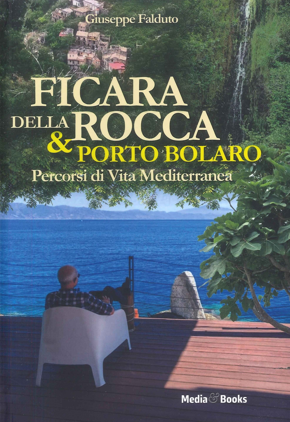 Ficara della Rocca & Porto Bolaro. Percorsi di vita mediterranea