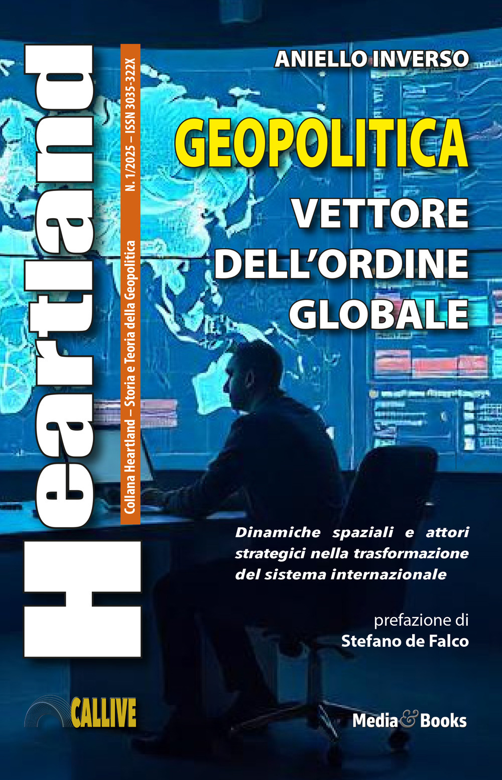 Heartland. Storia e teoria della geopolitica. Vol. 1: Geopolitica. Vettore dell'ordine globale