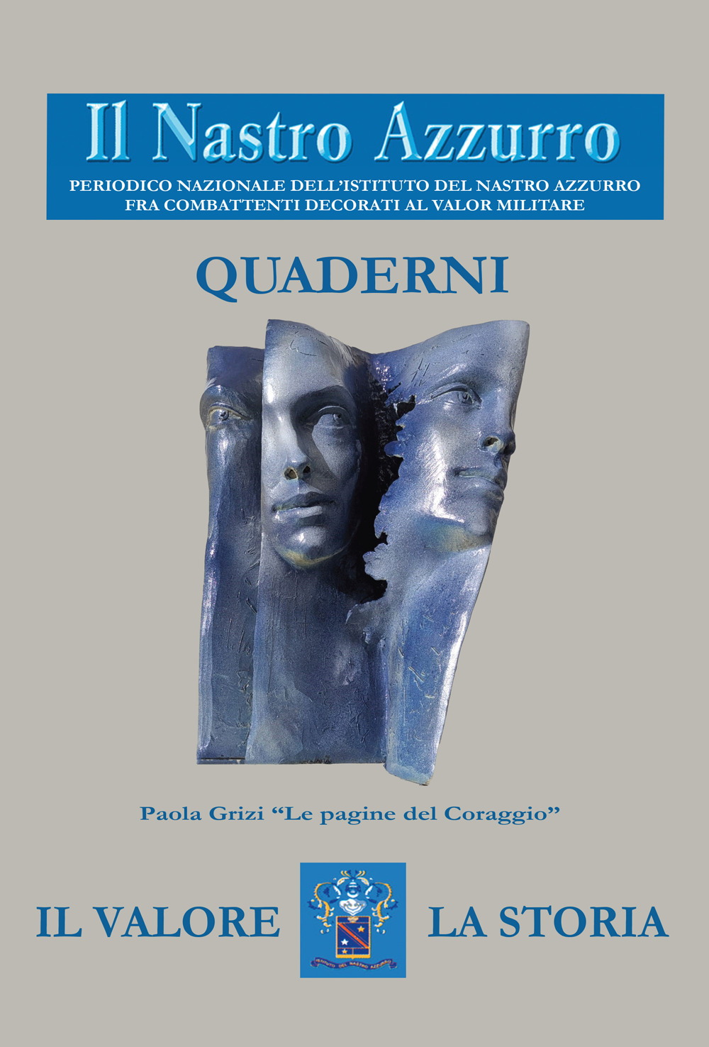 Il Nastro Azzurro. Periodico nazionale dell'Istituto del Nastro Azzurro fra combattenti decorati al valor militare. Quaderni. Vol. 1