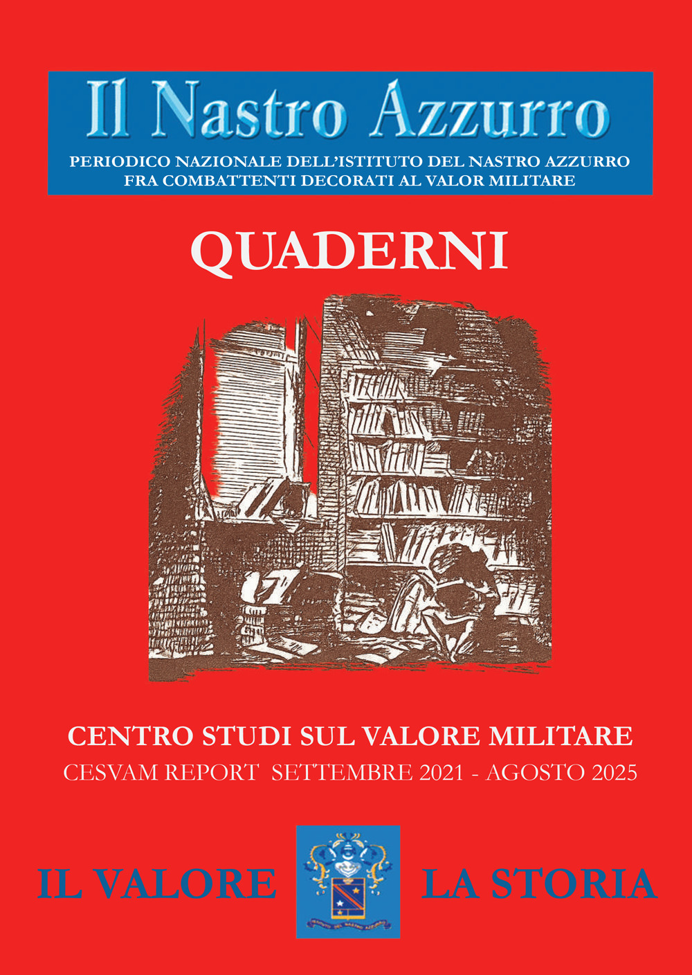 Il Nastro Azzurro. Periodico nazionale dell'Istituto del Nastro Azzurro fra combattenti decorati al valor militare. Quaderni. Cesvam. Report settembre 2021-agosto 2025