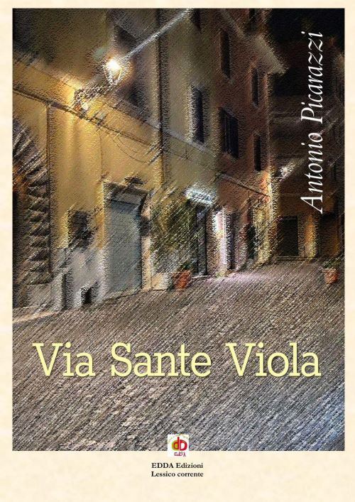Via Sante Viola (Non era una giornata normale). Vol. 1