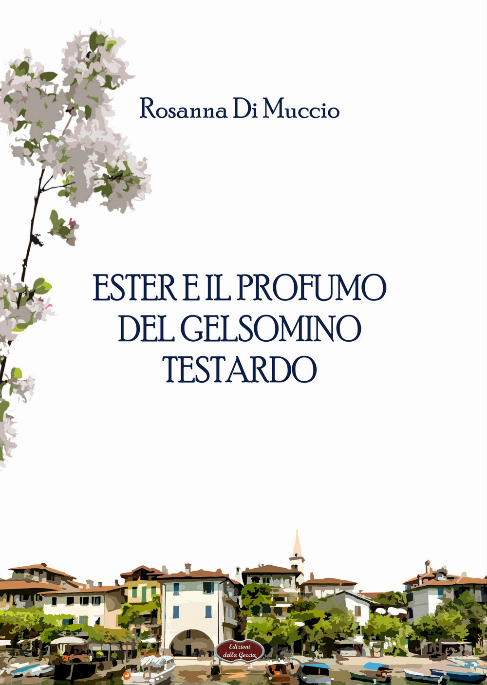 Ester e il profumo del gelsomino testardo