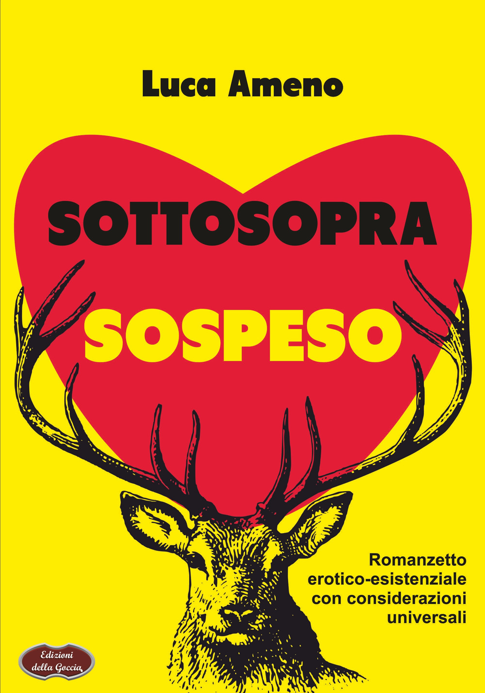 Sottosopra sospeso. Romanzetto erotico-esistenziale con considerazioni universali