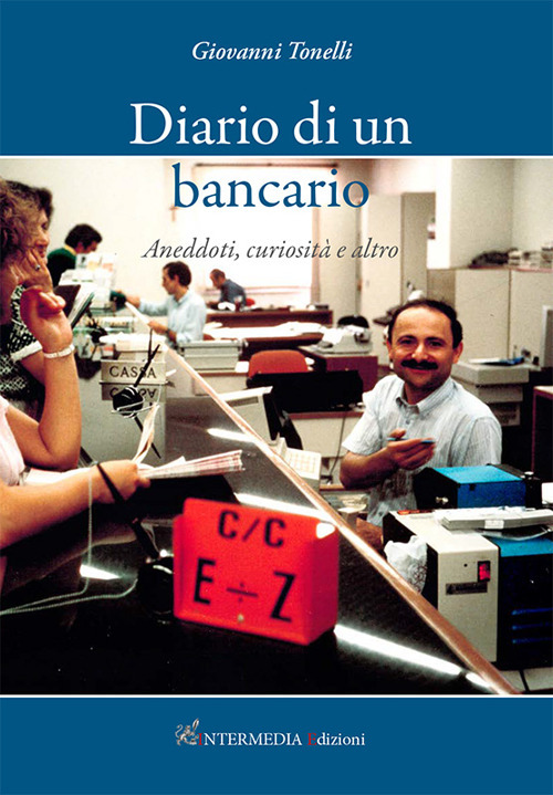 Diario di un bancario. Aneddoti, curiosità e altro