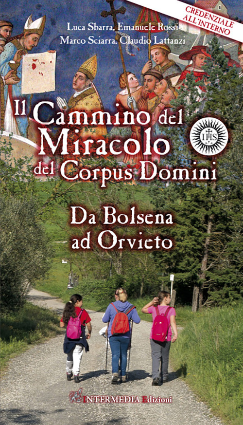 Il cammino del Miracolo del Corpus Domini. Da Bolsena a Orvieto