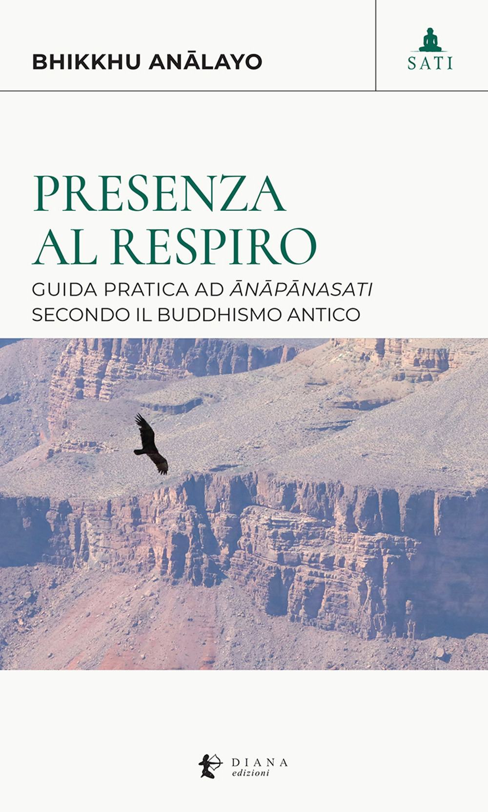 Presenza al respiro. Guida pratica ad «ānāpānasati» secondo il buddhismo antico