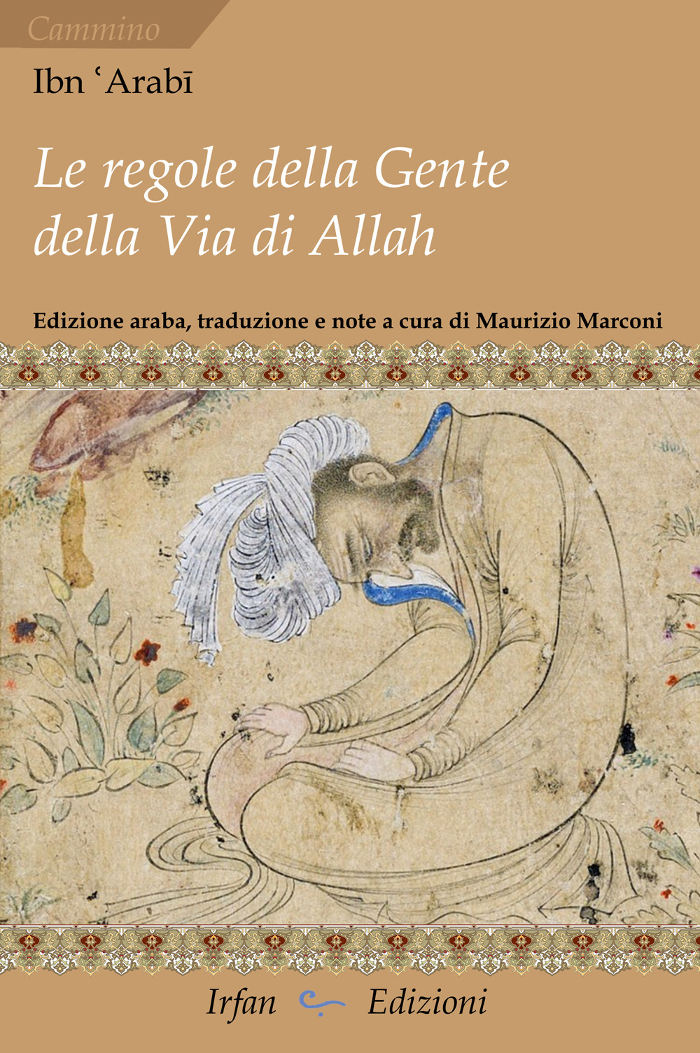 Le regole della gente della via di Allah-Kitāb al-amr al-muḥkam al-marbūṭ Fī maʿrifat mā yaḥtāğu ilay-hi ahl ṭarīq Allah taʿālā min al-šurūṭ