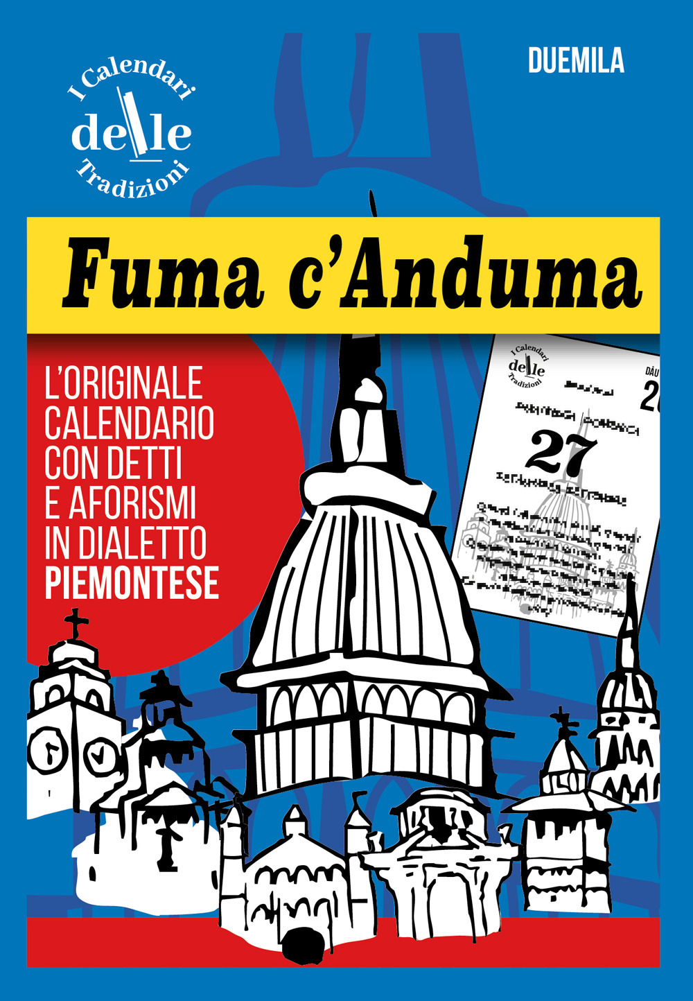 Fuma c'anduma 2026 raccolta dialettale. I calendari delle tradizioni. Ricambio