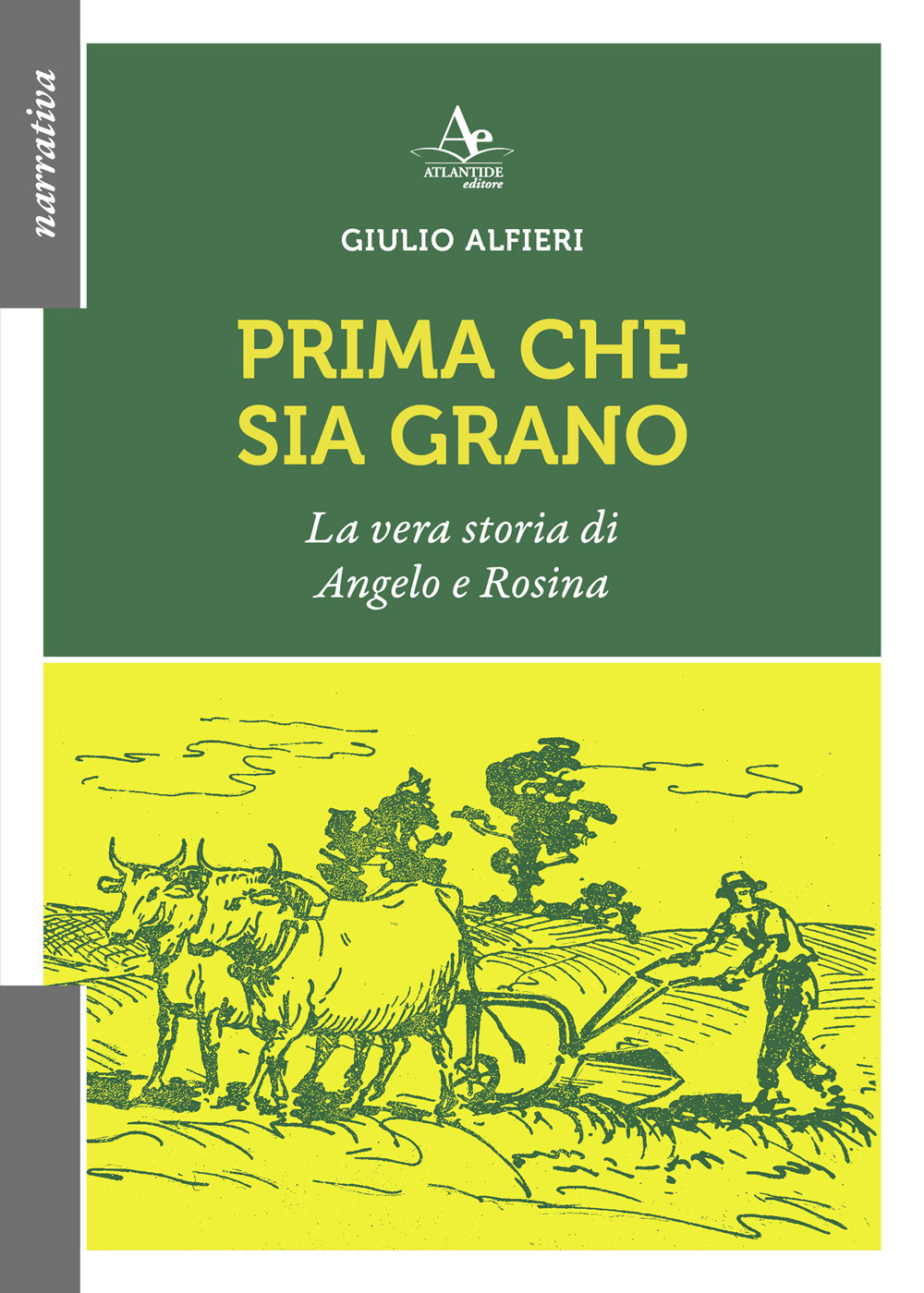 Prima che sia grano. La vera storia di Angelo e Rosina