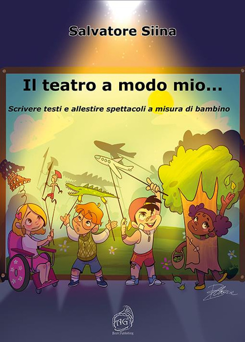 Il teatro a modo mio… Scrivere testi e allestire spettacoli a misura di bambino