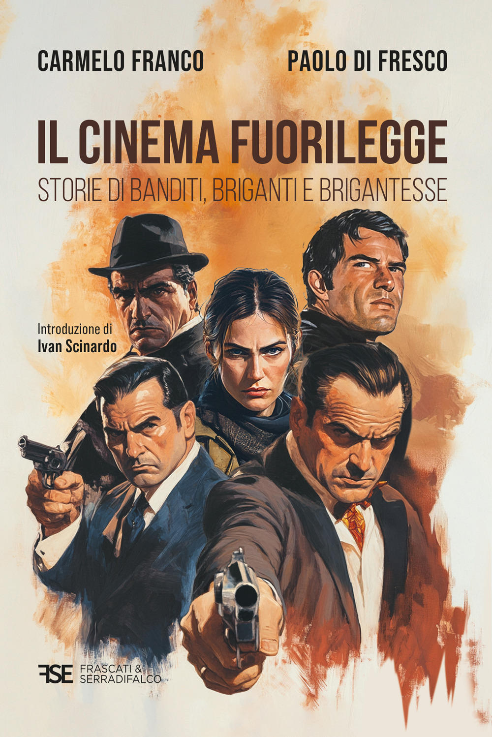 Il cinema fuorilegge. Storie di banditi, briganti e brigantesse
