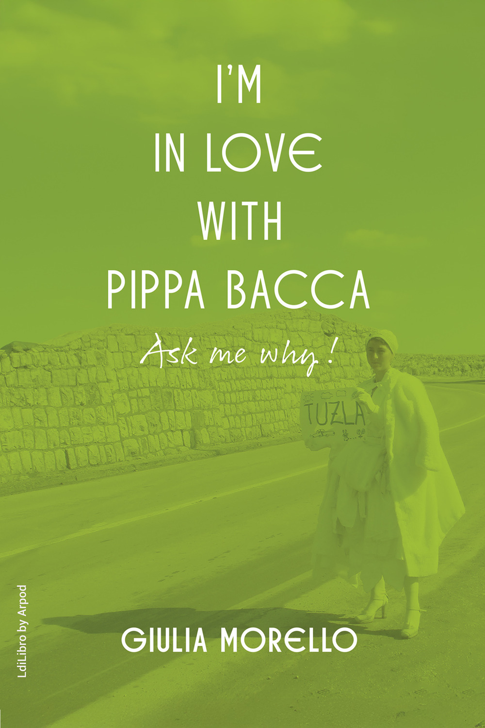 I’m in love with Pippa Bacca. Ask me why!