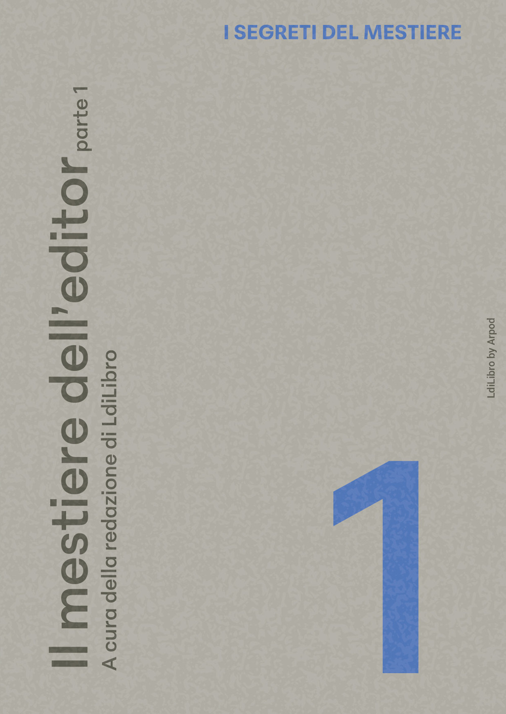 I segreti del mestiere. Vol. 1: Il mestiere dell'editor