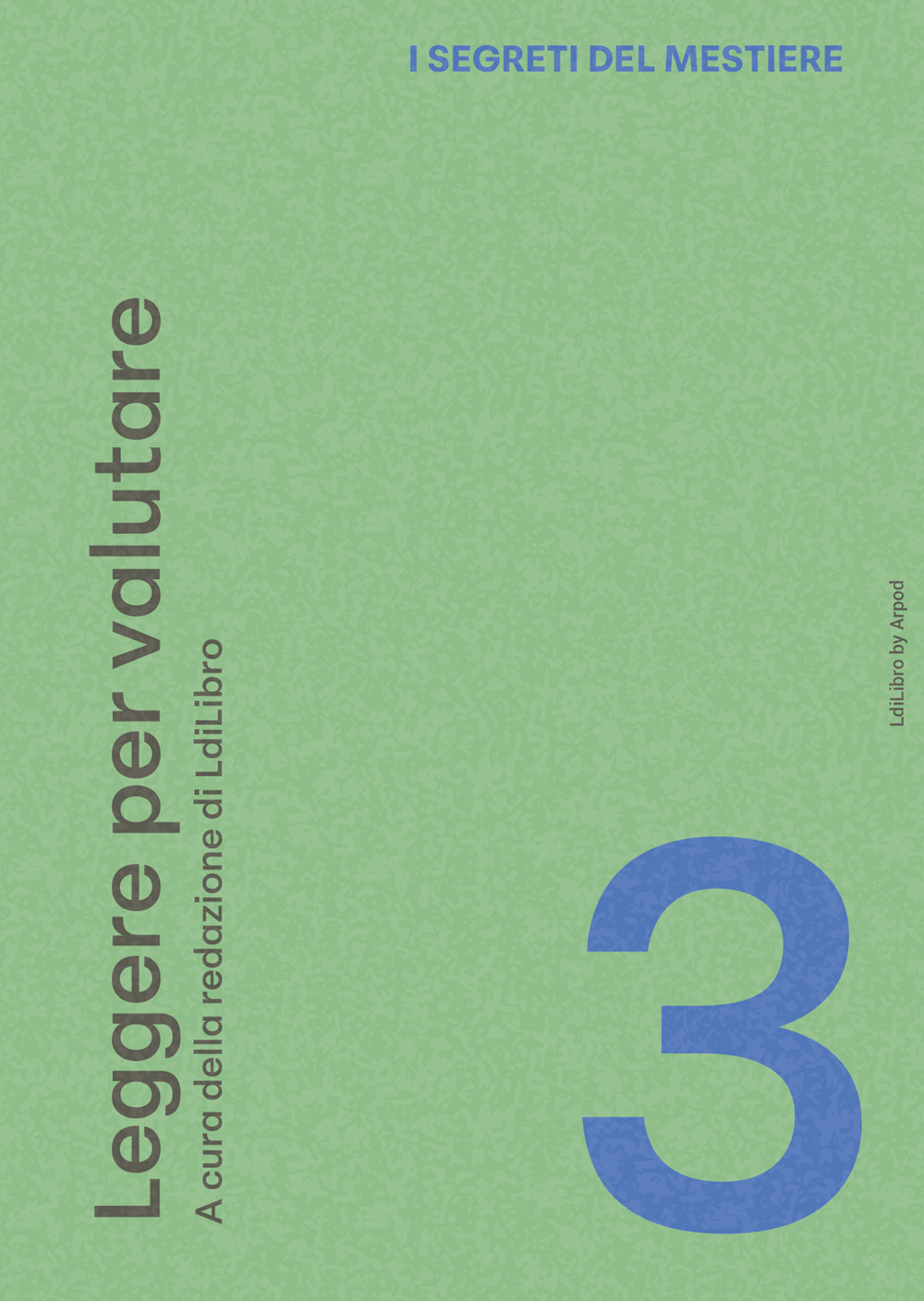 I segreti del mestiere. Vol. 3: Leggere per valutare