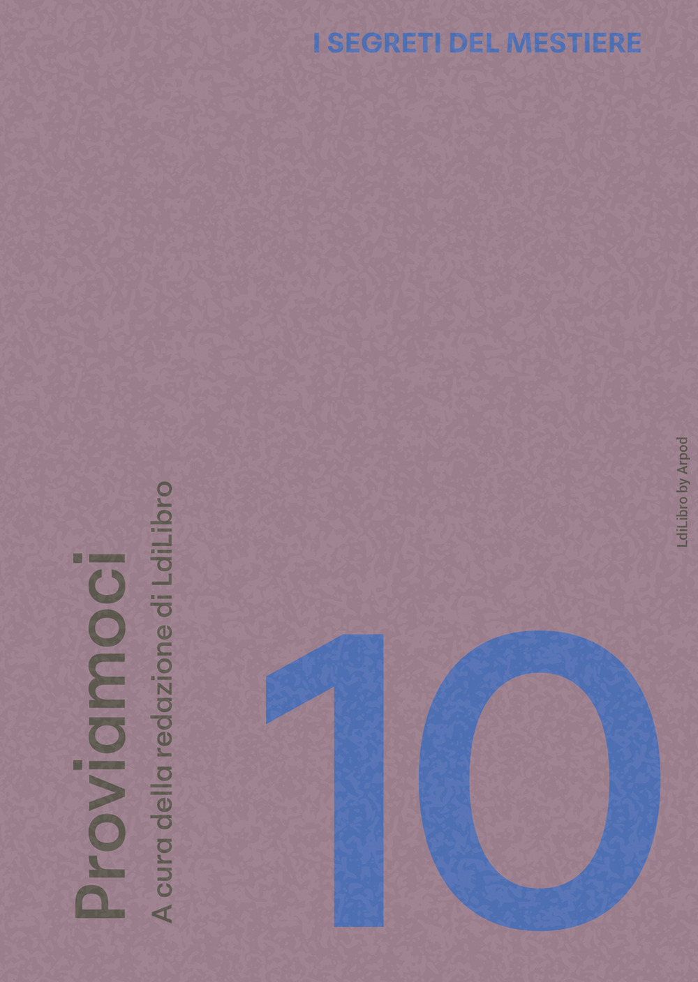 I segreti del mestiere. Vol. 10: Proviamoci