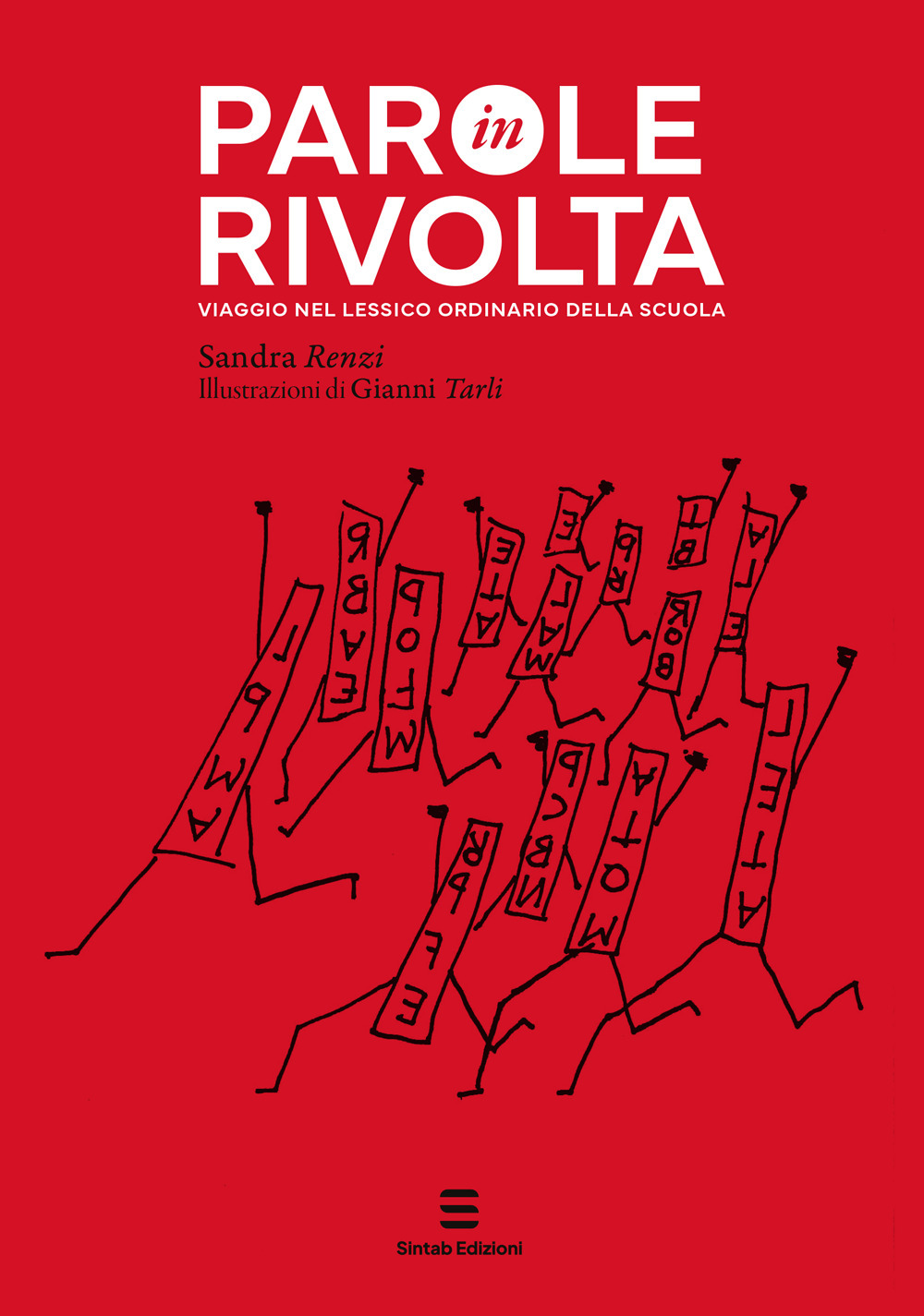 Parole in rivolta. Viaggio nel lessico ordinario della scuola