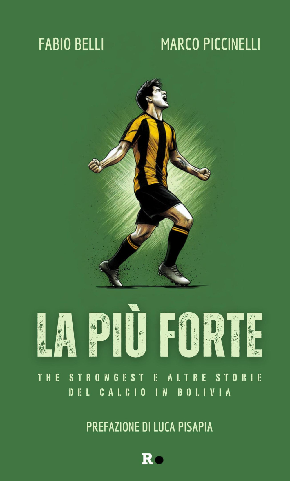 La più forte. The Strongest e altre storie del calcio in Bolivia