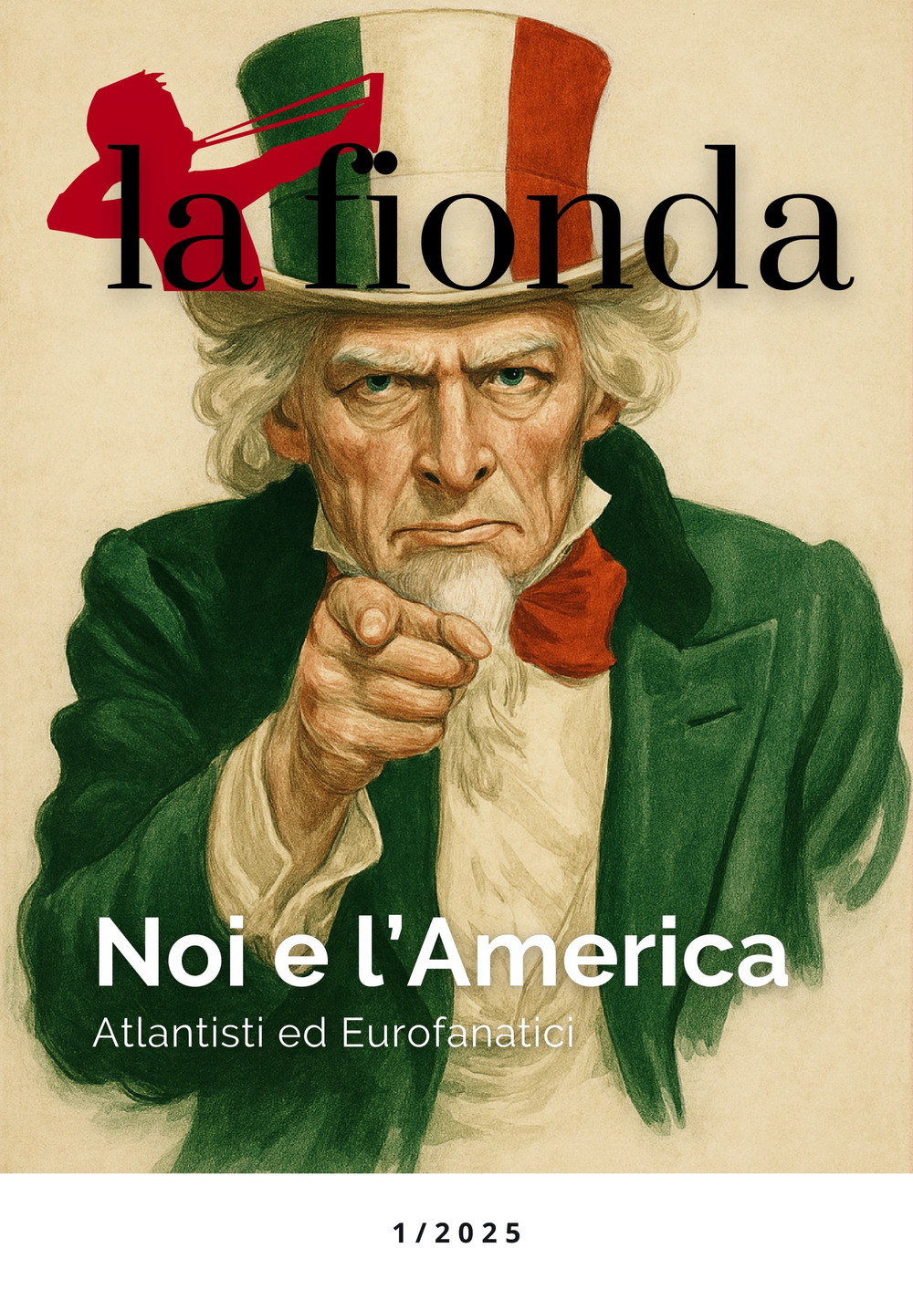 La fionda. Vol. 1: Noi e l'America. Atlantisti ed eurofanatici