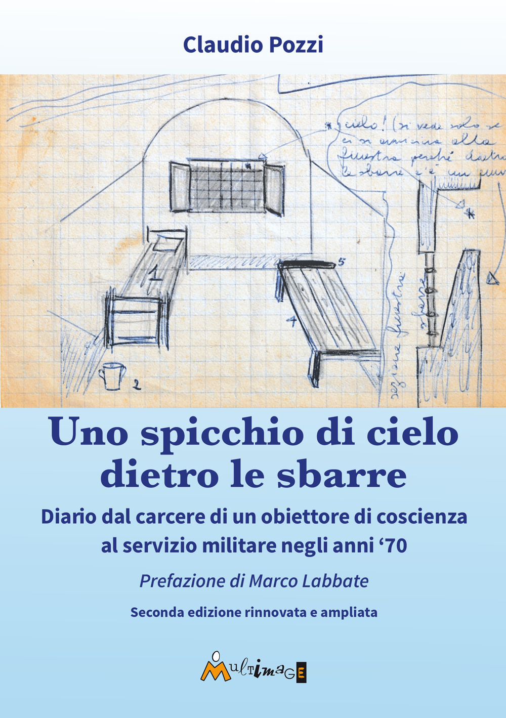 Uno spicchio di cielo dietro le sbarre. Diario dal carcere di un obiettore di coscienza al servizio militare negli anni '70