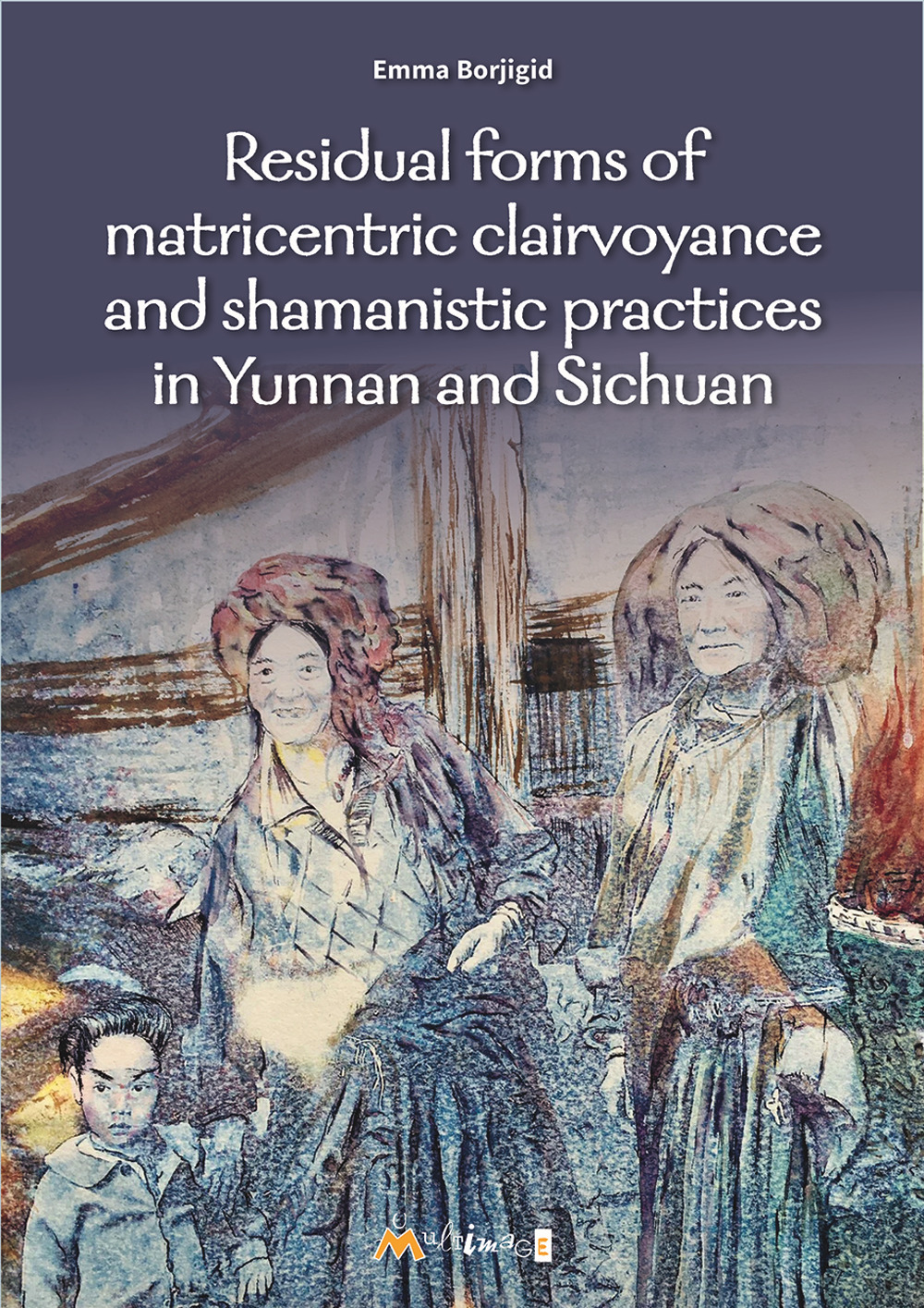 Residual forms of matricentric clairvoyance and shamanistic practices in Yunnan and Sichuan