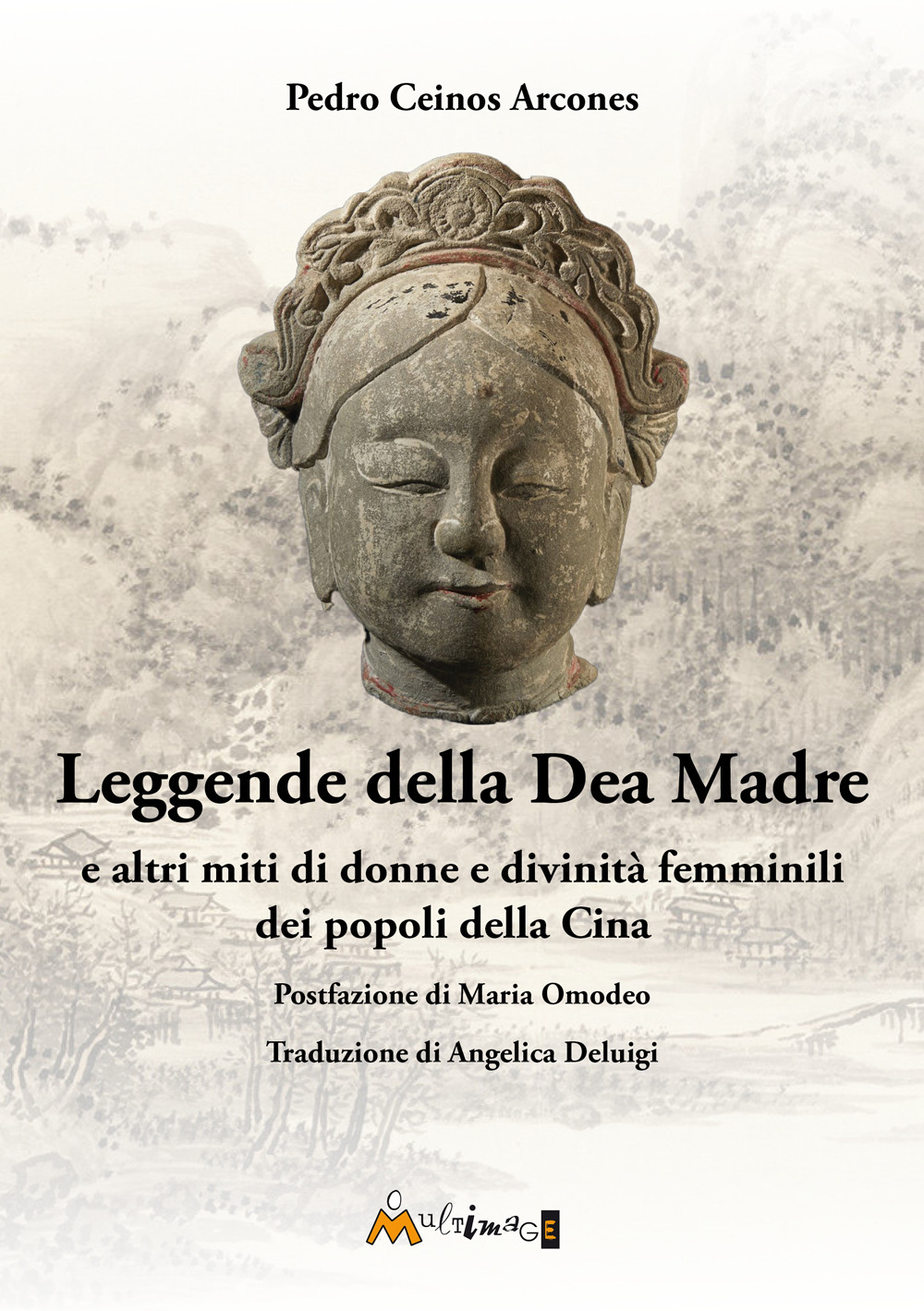 Leggende della Dea Madre. E altri miti di donne e divinità femminili dei popoli della Cina