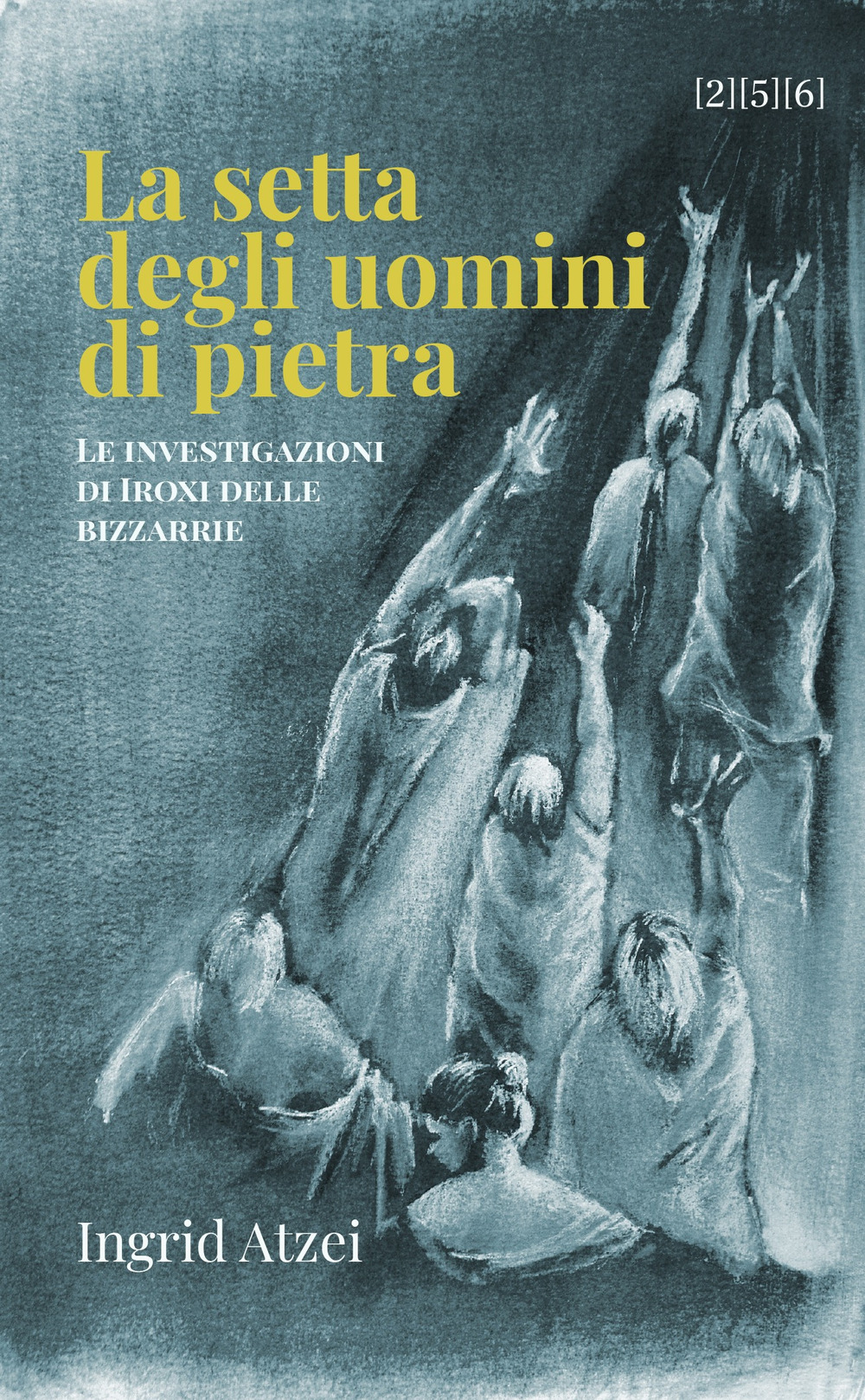 La setta degli uomini di pietra. Le investigazioni di Iroxi delle bizzarrie