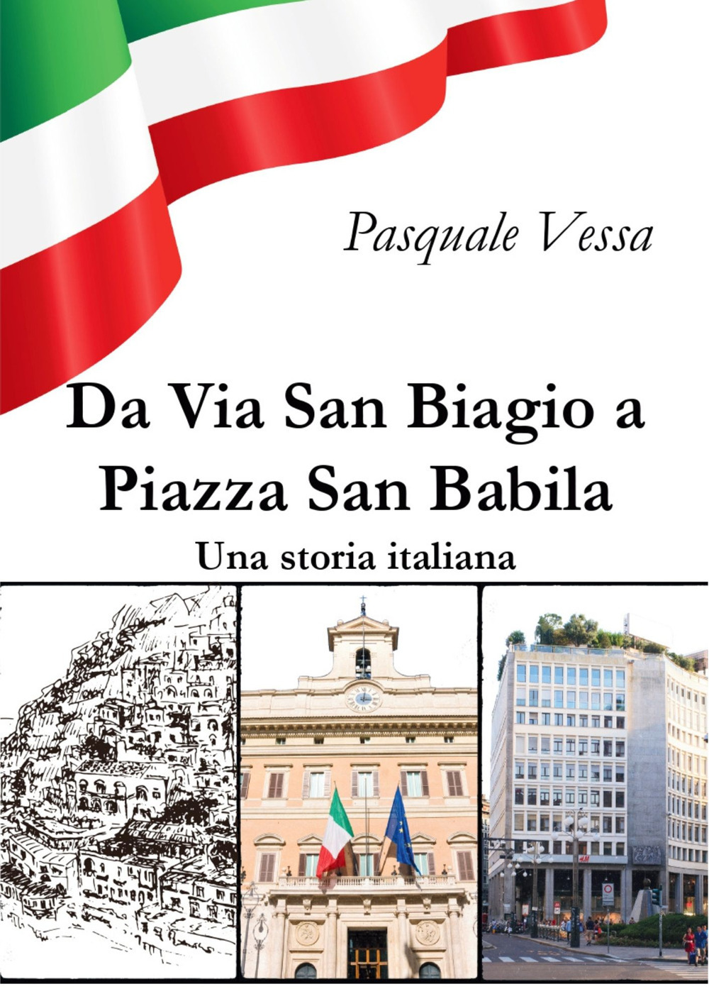 Da Via San Biagio a Piazza San Babila. Una storia italiana