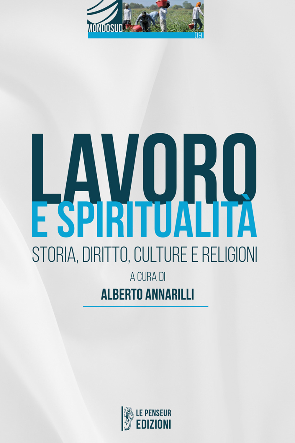 Lavoro e spiritualità. Storia, diritto, culture e religioni